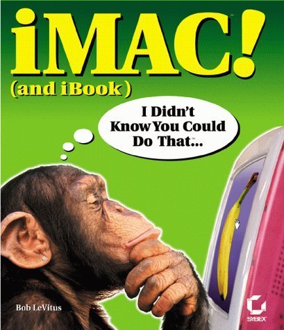 iMac! (and iBook) I Didn't Know You Could Do That... by Bob LeVitus (1999-10-03)