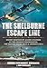 Produktbild The Shelburne Escape Line: Secret Rescues of Allied Aviators by the French Underground, the British Royal Navy and London's MI-9