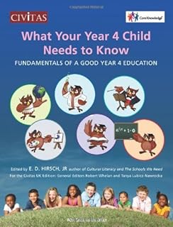 What Your Year 4 Child Needs to Know: Fundamentals of a Good Year 4 Education by E. D. Hirsch (28-Jun-2013) Paperback