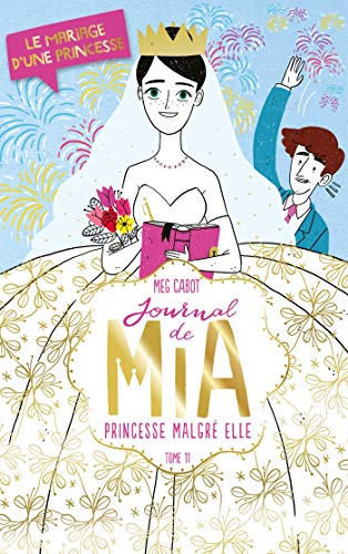 Journal de Mia - Tome 11 - Le mariage d'une princesse Journal de Mia - Tome 11 - Le mariage d'une princesse