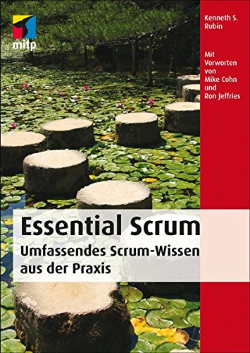 Download Essential Scrum: Die wesentlichen Aspekte von Scrum zum Lernen und Nachschlagen. Hervorragend geeignet für die Scrum-Zertifizierung (mitp Professional) Download Essential Scrum: Die wesentlichen Aspekte von Scrum zum Lernen und Nachschlagen. Hervorragend geeignet für die Scrum-Zertifizierung (mitp Professional)