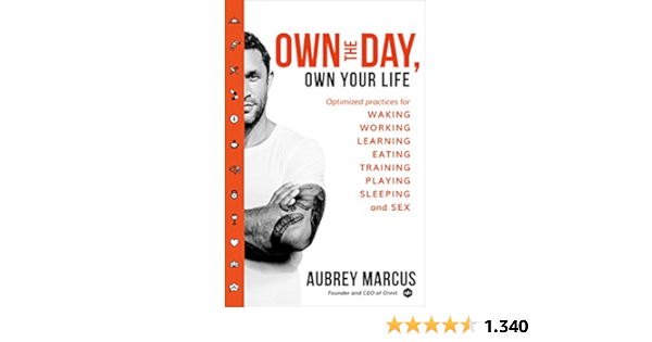 Own The Day Own Your Life Optimised Practices For Waking Working Learning Eating Training Playing Sleeping And Sex English Edition Ebook Marcus Aubrey Amazon De Kindle Shop Own The Day Own Your Life Optimised Practices For Waking Working Learning Eating Training Playing Sleeping And Sex English Edition Ebook Marcus Aubrey Amazon De Kindle Shop