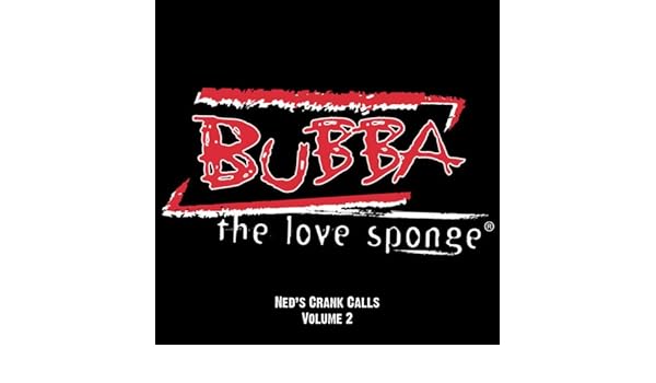 Ned S Crank Calls Vol 2 Explicit By Bubba The Love Sponge On Amazon Music Amazon Co Uk