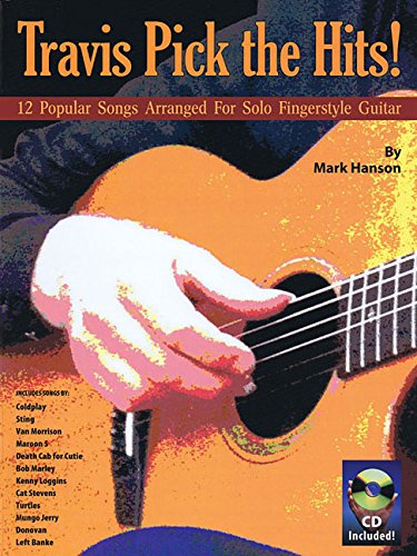 Mark Hanson: Travis Pick The Hits! (Book/CD): 12 Popular Songs Arranged for Solo Fingerstyle