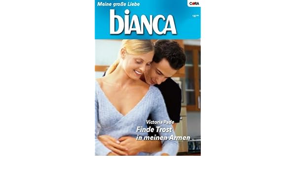 Finde Trost In Meinen Armen Bianca 1693 German Edition Ebook