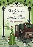 Das Geheimnis von Ashton Place 2 - Die Jagd ist eröffnet by Maryrose Wood, Eva Plorin