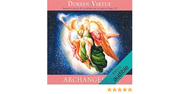 Archanges 101 Comment Entrer étroitement En Contact Avec - 