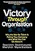 Victory Through Organization: Why the War for Talent is Failing Your Company and What You Can Do About It by 
