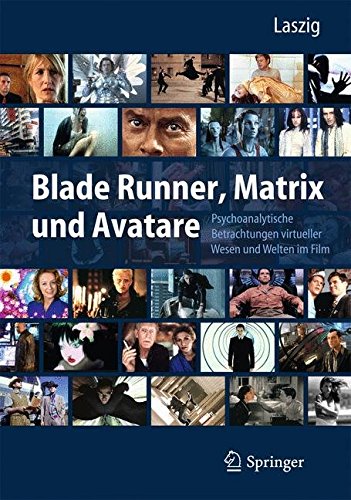 Download Blade Runner, Matrix und Avatare: Psychoanalytische Betrachtungen virtueller Wesen und Welten im Film Download Blade Runner, Matrix und Avatare: Psychoanalytische Betrachtungen virtueller Wesen und Welten im Film