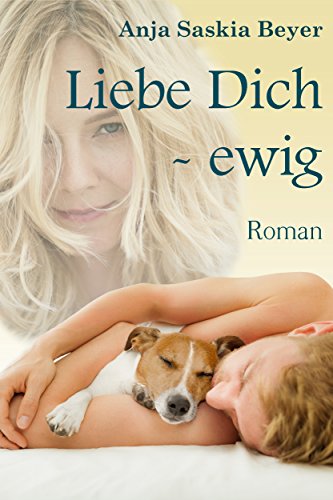 Download Liebe Dich - ewig (Liebe Dich - Reihe 2)