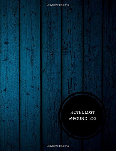 Hotel Lost &amp; Found Log: Hotel Lost And Found Log