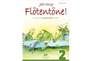 Jede Menge Flötentöne! 2: Die Schule für Sopranblockflöte mit Pfiff, barocke Griffweise