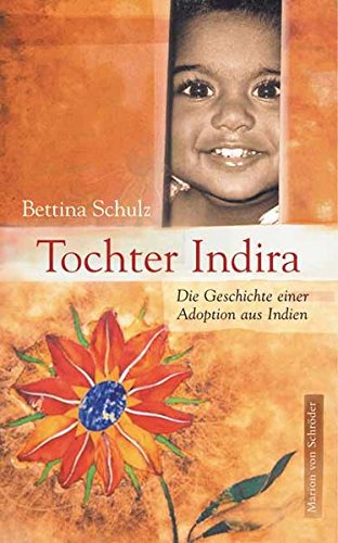 Download Tochter Indira: Die Geschichte einer Adoption aus Indien Download Tochter Indira: Die Geschichte einer Adoption aus Indien
