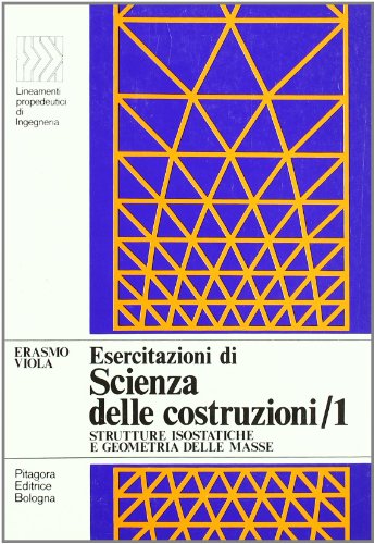 Esercitazioni di scienza delle costruzioni: 1
