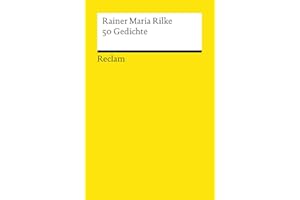 50 Gedichte: Rilke, Rainer Maria – Deutsch-Lektüre, Deutsche Klassiker der Literatur – 19616 (Reclams Universal-Bibliothek)