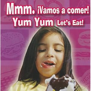 Mmm. Vamos A Comer! / Yum, Yum Let's Eat!