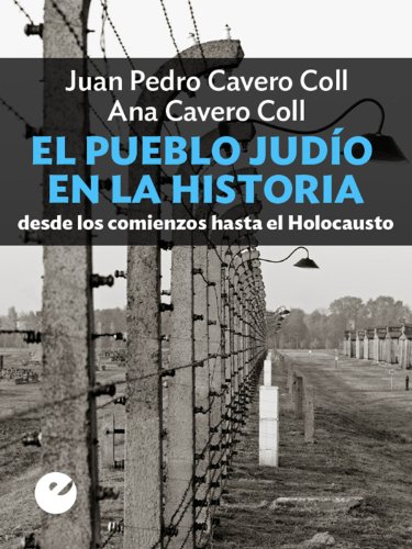 Download El pueblo judío en la historia: desde los comienzos hasta el Holocausto Download El pueblo judío en la historia: desde los comienzos hasta el Holocausto