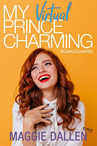 My Virtual Prince Charming (Geeks Gone Wild Book 2) (English Edition)