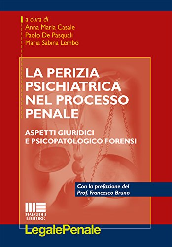 La perizia psichiatrica nel processo penale La perizia psichiatrica nel processo penale