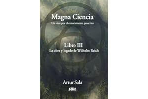 Magna ciencia III: La obra y legado de Wilhelm Reich