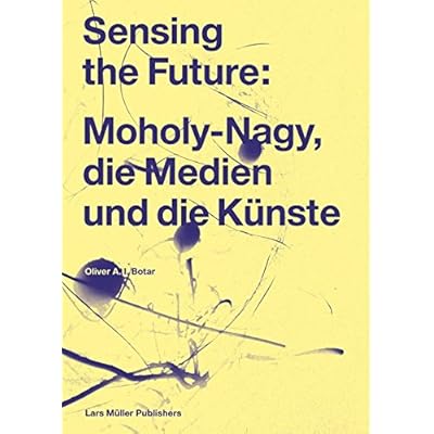 [PDF] Download Sensing the Future: Moholy-Nagy- die Medien und die Künste Kostenlos