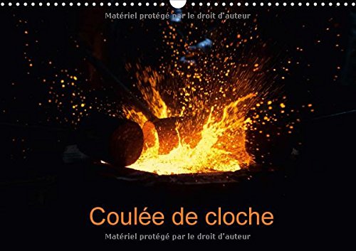 Download Coulee De Cloche 2017: Reportage Photographique D'une Coulee De Cloche Download Coulee De Cloche 2017: Reportage Photographique D'une Coulee De Cloche