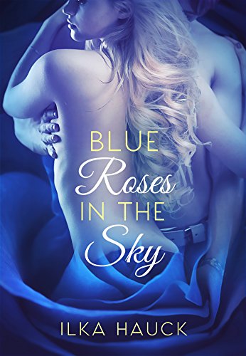 Blue Roses in the Sky (Roses of Louisville Reihe 2)