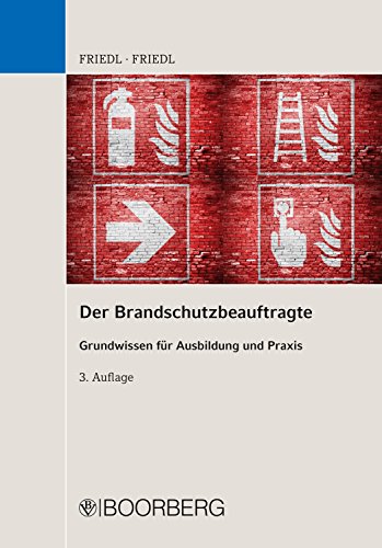 Der Brandschutzbeauftragte: Grundwissen für Ausbildung und Praxis