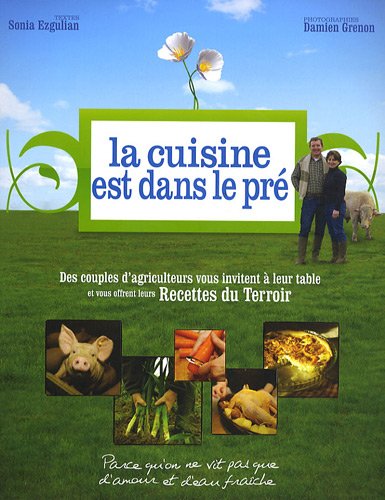 Download La cuisine est dans le pré : Les recettes du Terroir ! Download La cuisine est dans le pré : Les recettes du Terroir !
