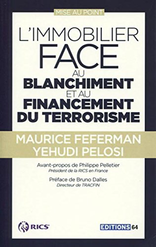 Télécharger L'immobilier face au blanchiment et au financement du terrorisme: Avant-propos de Philippe Pelletier PDF
