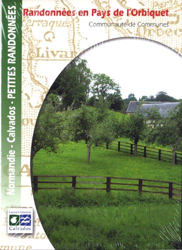 Download Randonnées en Pays de l'Orbiquet Communaute de Communes Download Randonnées en Pays de l'Orbiquet Communaute de Communes