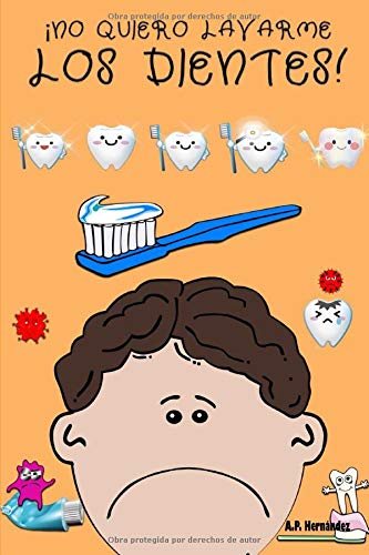 ¡No quiero lavarme los dientes!: Libro infantil 6 - 7 años. Martín conoce al Ratoncito Pérez