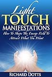 Image de Light Touch Manifestations: How To Shape The Energy Field To Attract What You Want (Englis
