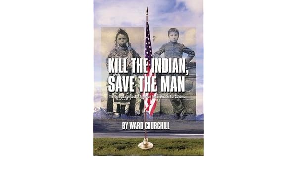 Buy Kill The Indian Save The Man The Genocidal Impact Of