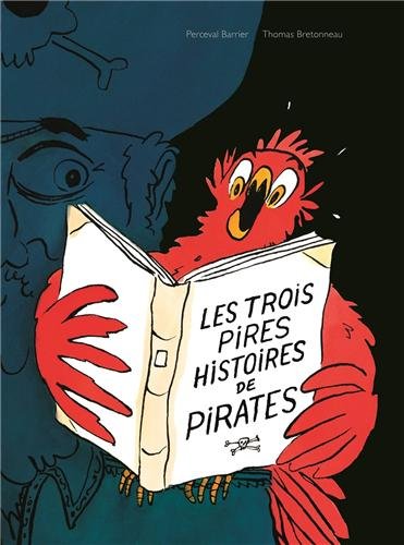 les trois pires histoires de pirates