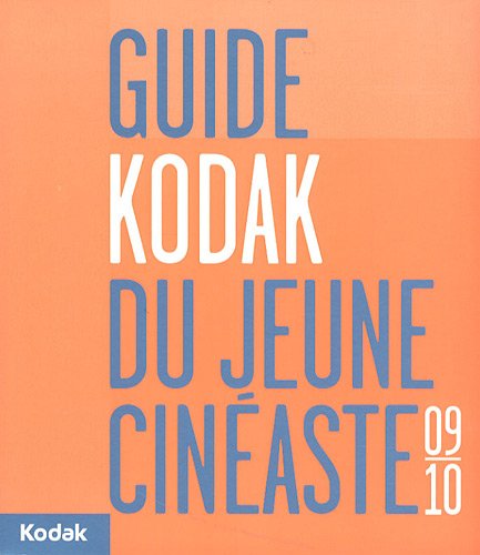 Télécharger Guide Kodak du jeune cinéaste 2009-2010 Francais PDF