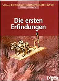 Die Ersten Erfindungen. Geniale Erfindungen - Großartige Entdeckungen  700.000-1200 V. Chr. : Birgit Gläser: Amazon.de: Bücher