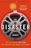 The Disaster Artist: My Life Inside The Room, the Greatest Bad Movie Ever Made by