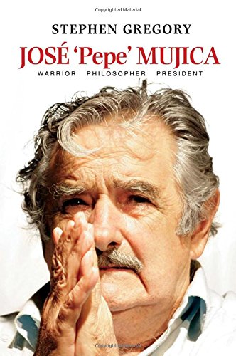 Download Jose Pepe Mujica: Warrior Philosopher President Download Jose Pepe Mujica: Warrior Philosopher President