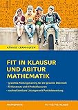 Fit in Klausur und Abitur - Mathematik 11.-12./13. Klasse: 72 Kurztests und 8 Übungsklausuren (Königs Lernhilfen) by Martina Groß