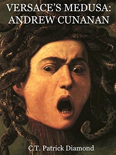 Versace's Medusa: Andrew Cunanan (English Edition) Versace's Medusa: Andrew Cunanan (English Edition)