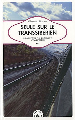 couverture de : Seule sur le Transsib&eacute;rien