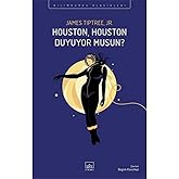 Houston, Houston Duyuyor Musun?