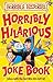 Horribly Hillarious Joke Book (Horrible Histories) RS.53.00