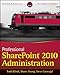 Professional SharePoint 2010 Administration by