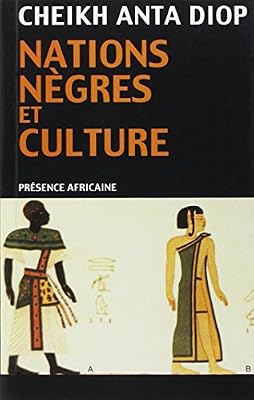 Nations nègres et culture: De l'antiquité nègre égyptienne aux problèmes culturels de l'Afrique Noire d'aujourd'hui