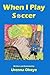 Produktbild When I Play Soccer