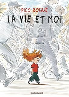 jaquette livre Pico Bogue - tome 1 - Vie et moi (La)
