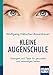 Kleine Augenschule. Kompakt-Ratgeber: Übungen und Tipps für gesundes und lebendiges Sehen by Wolfgang Hätscher-Rosenbauer