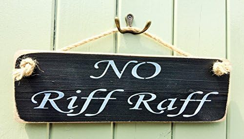NO RIFF RAFF SIGN Solid Wood Home Decor Funny Sign Kitchen Plaque Handmade By Vintage Product Designer Austin Sloan